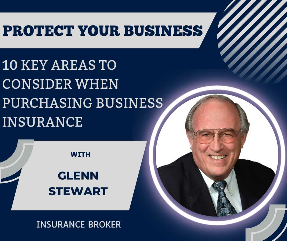 Protect your business. 10 Key Areas to Consider when Purchasing Business Insurance Protect your business. 10 Key Areas to Consider when Purchasing Business Insurance